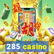 285 casino